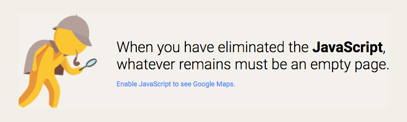 Google Maps does not provide support for user's without JavaScript